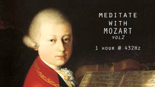 Meditate with Mozart  432Hz Classical Music  Vol 2 [upl. by Lenor511]