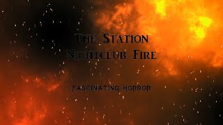 The Station Nightclub Fire  A Short Documentary  Fascinating Horror [upl. by Shank939]