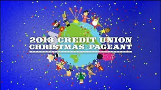 2013 Credit Union Christmas Pageant [upl. by Yanarp325]