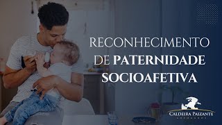 Reconhecimento de Paternidade Socioafetiva [upl. by Aelem819]